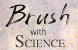 Brush With Science Brush With Science